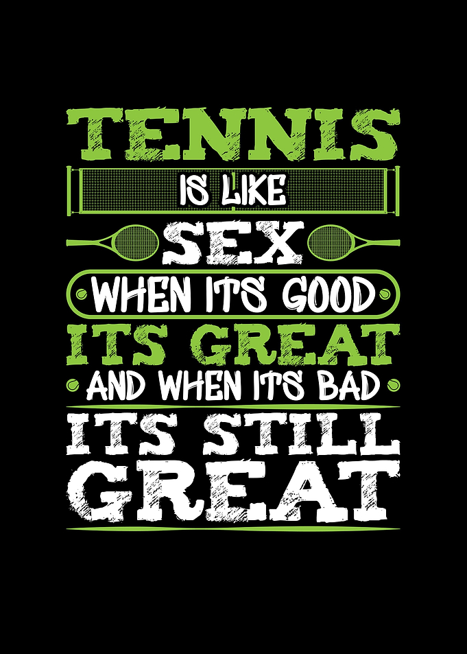 Tennis Is Like Sex Quote