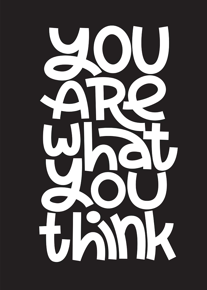 You are what you think