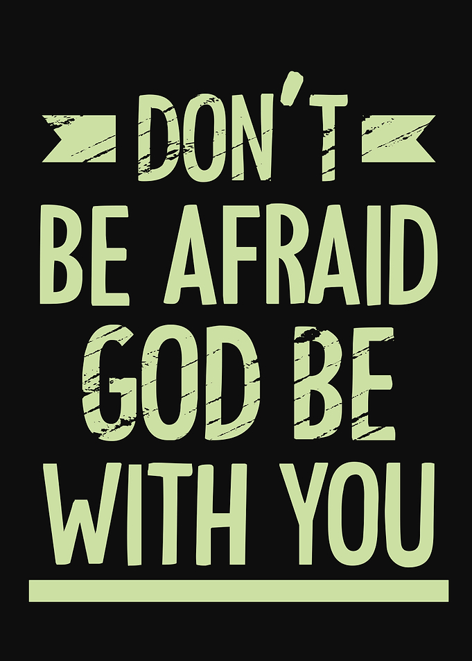 Dont be afraid