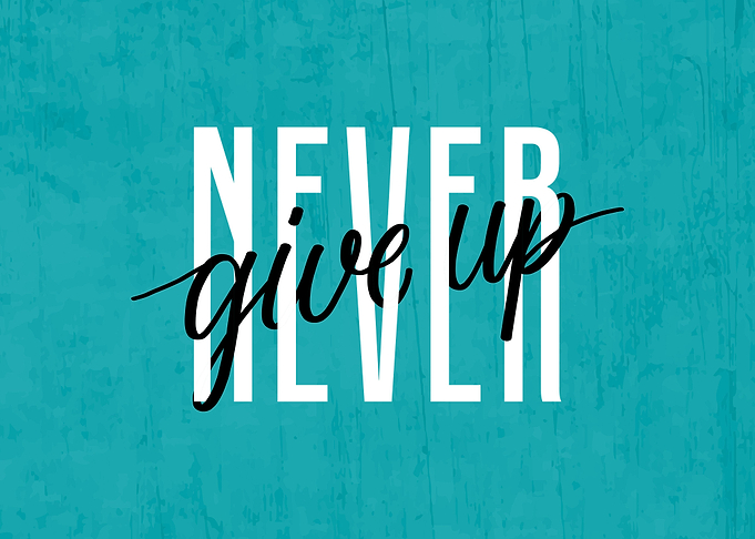 Never Give Up