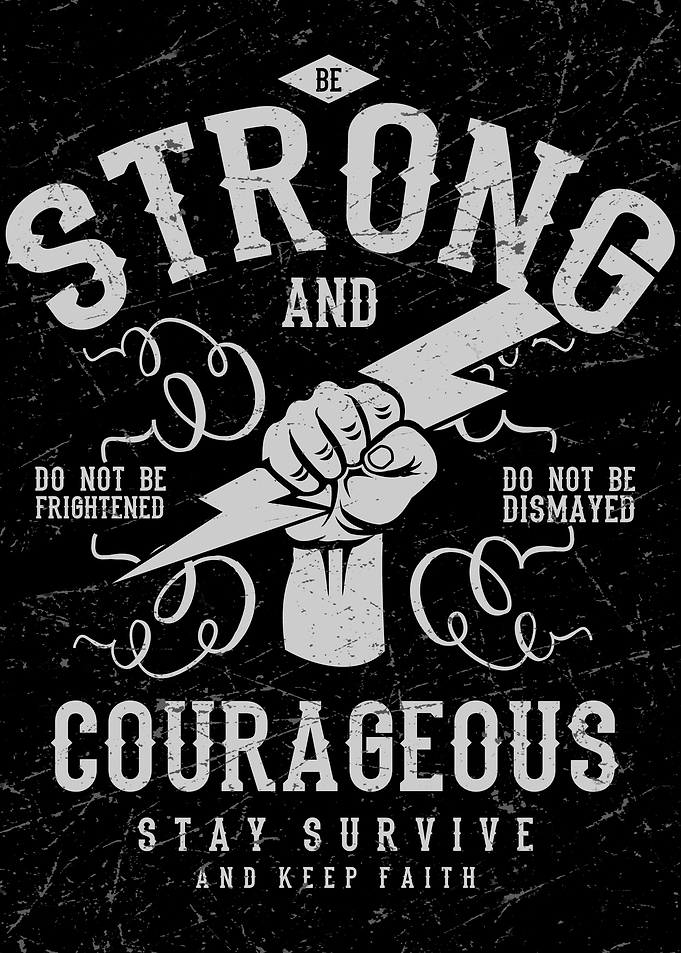 Strong and Courageous