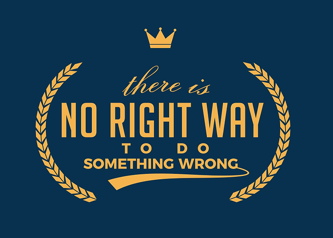 there is no right way