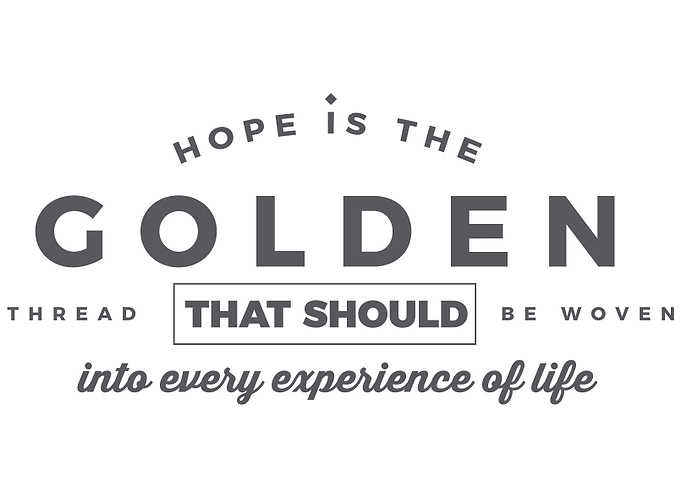 Hope is the golden thread