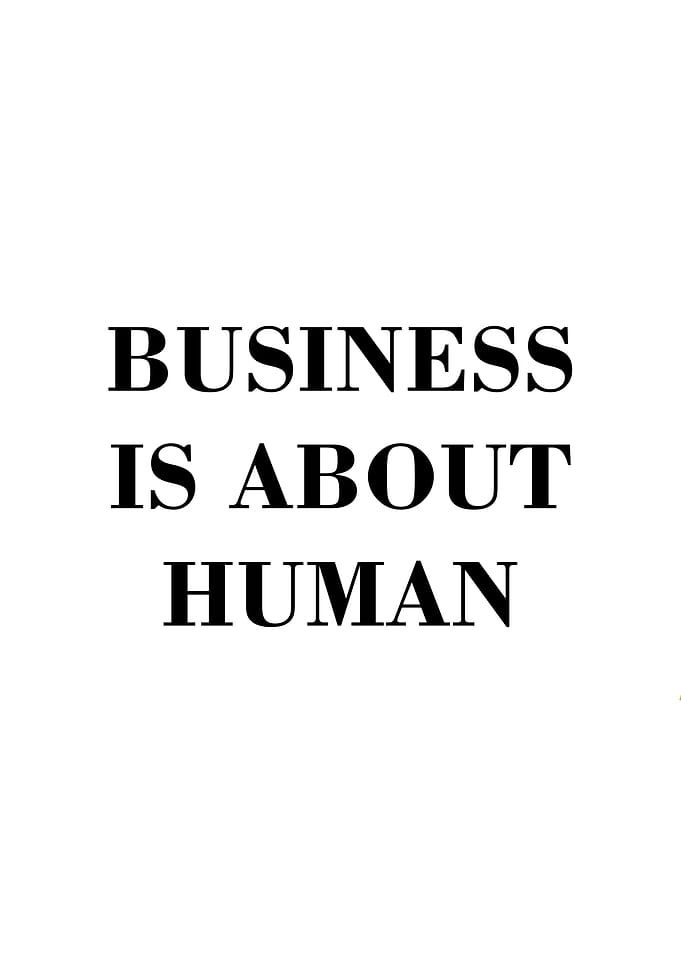 business is about human