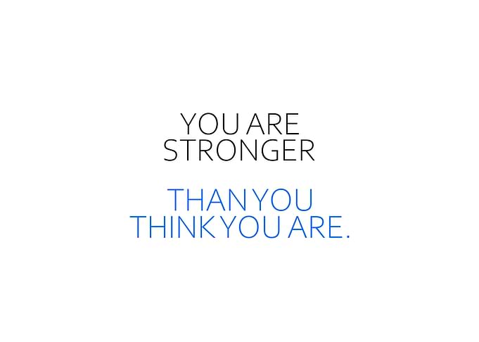Stronger Than You Think