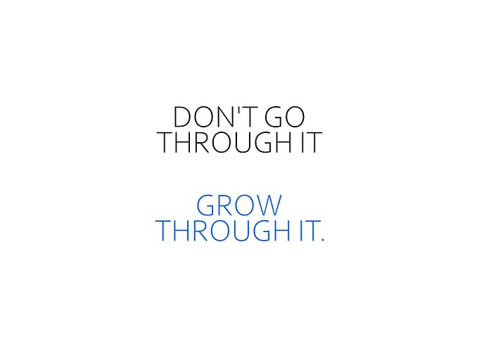 Grow Through It