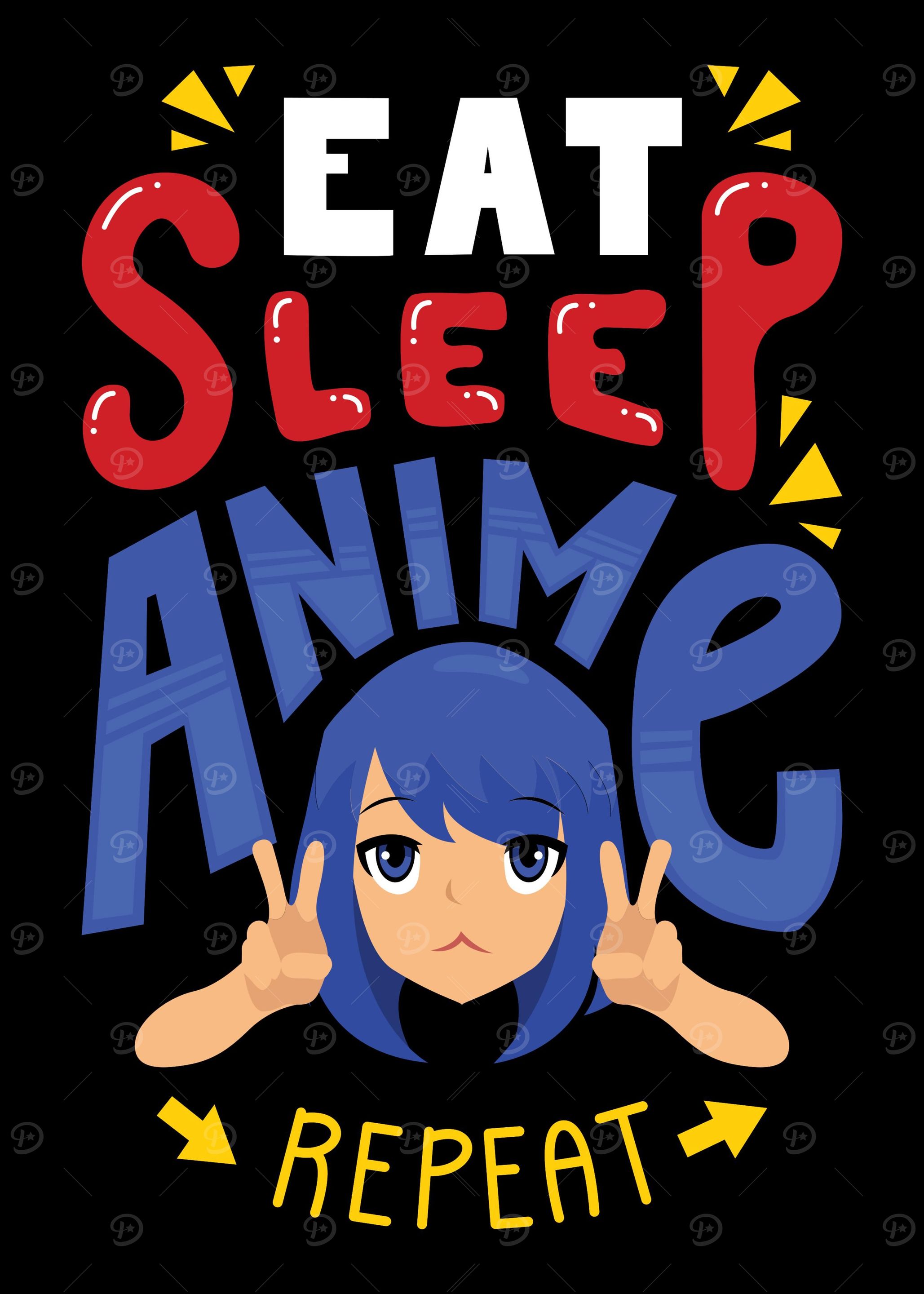 Eat Sleep Anime Repeat For