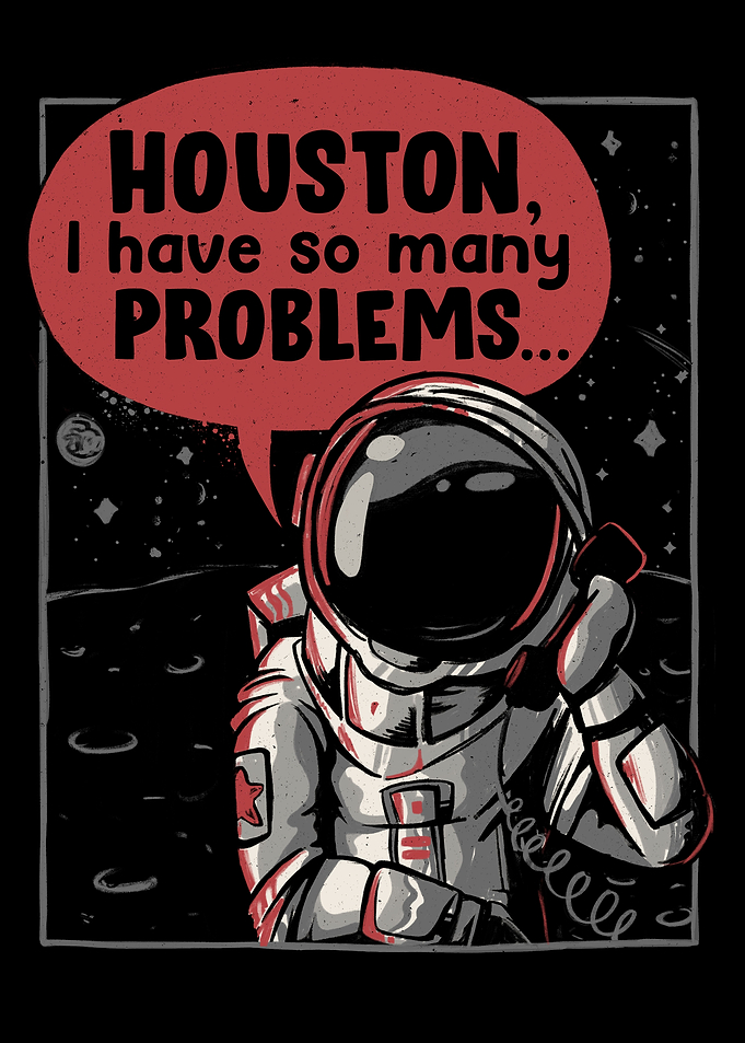 Houston I Have So Many Pr