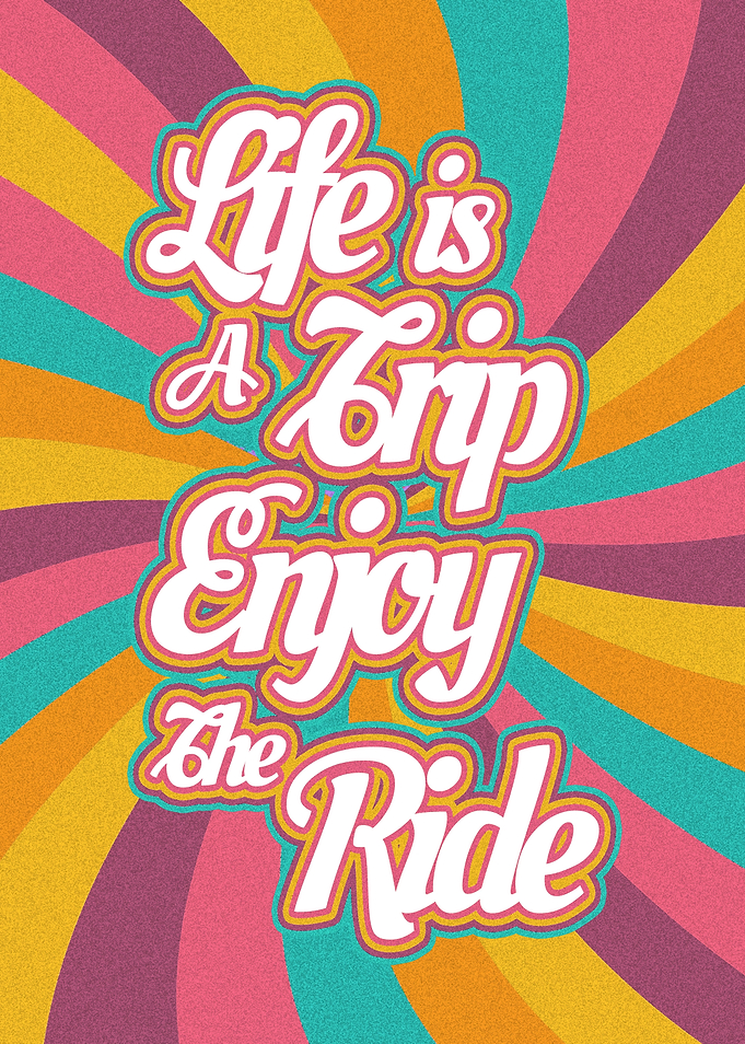 Life Is A Trip