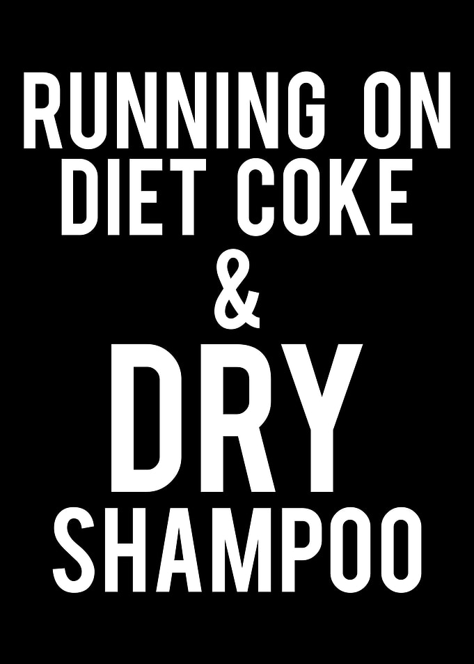 Running on diet coke dry s
