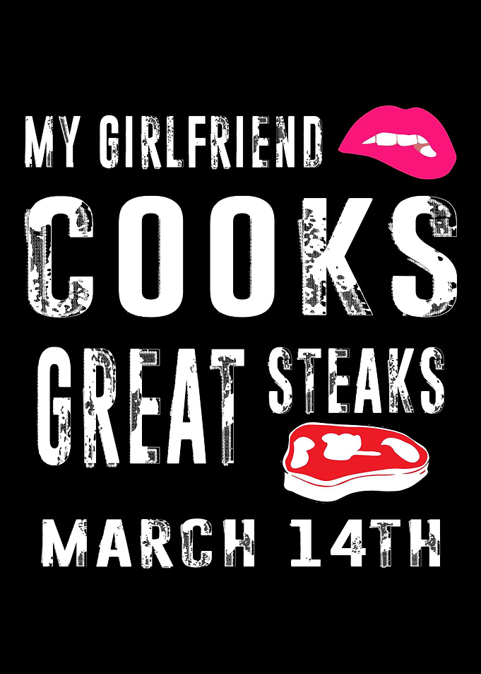 My GF cooks great steaks