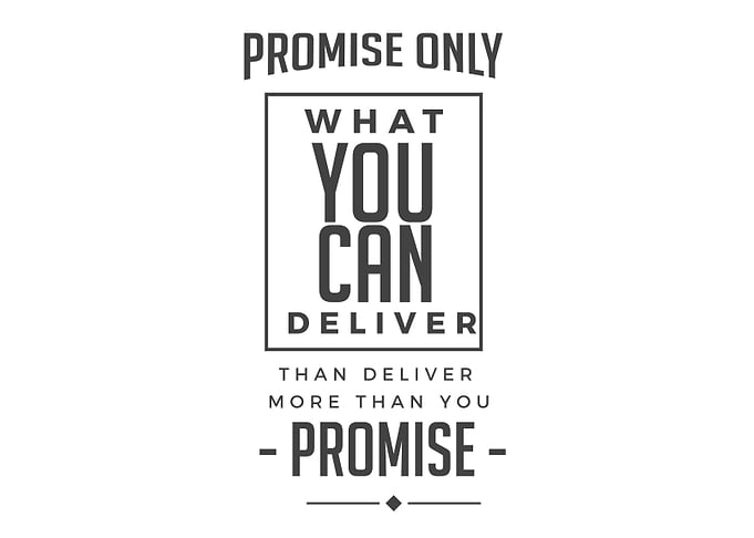 Promise only what you can