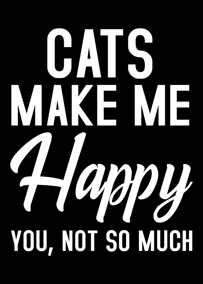 Cats Make me Happy
