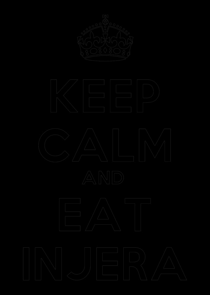 Keep Calm and Eat Injera H