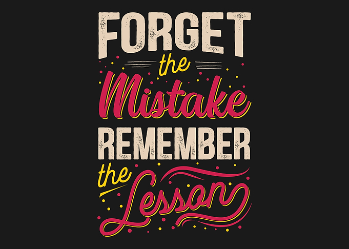 Forget the mistake remembe