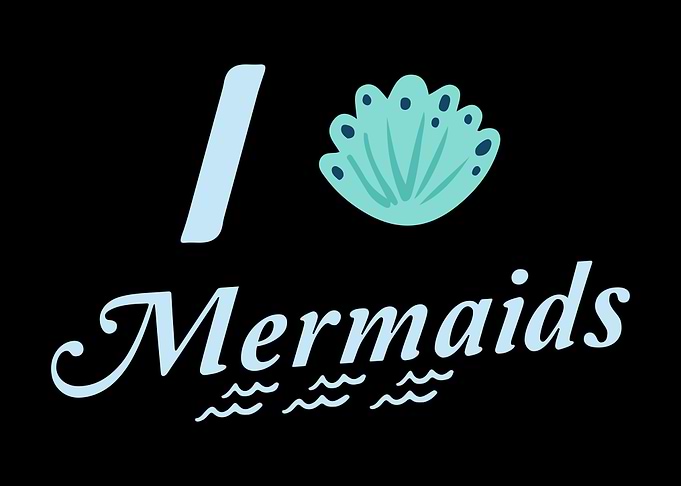 I Love Mermaids Mermaid