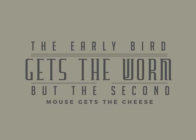 The early bird gets