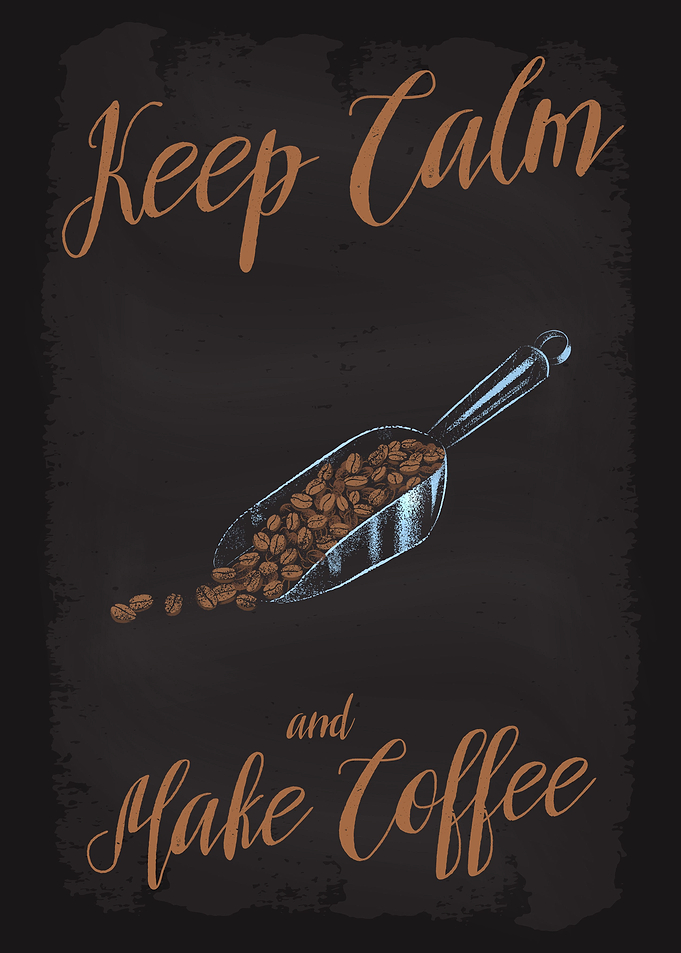 Keep Calm and Make Coffee