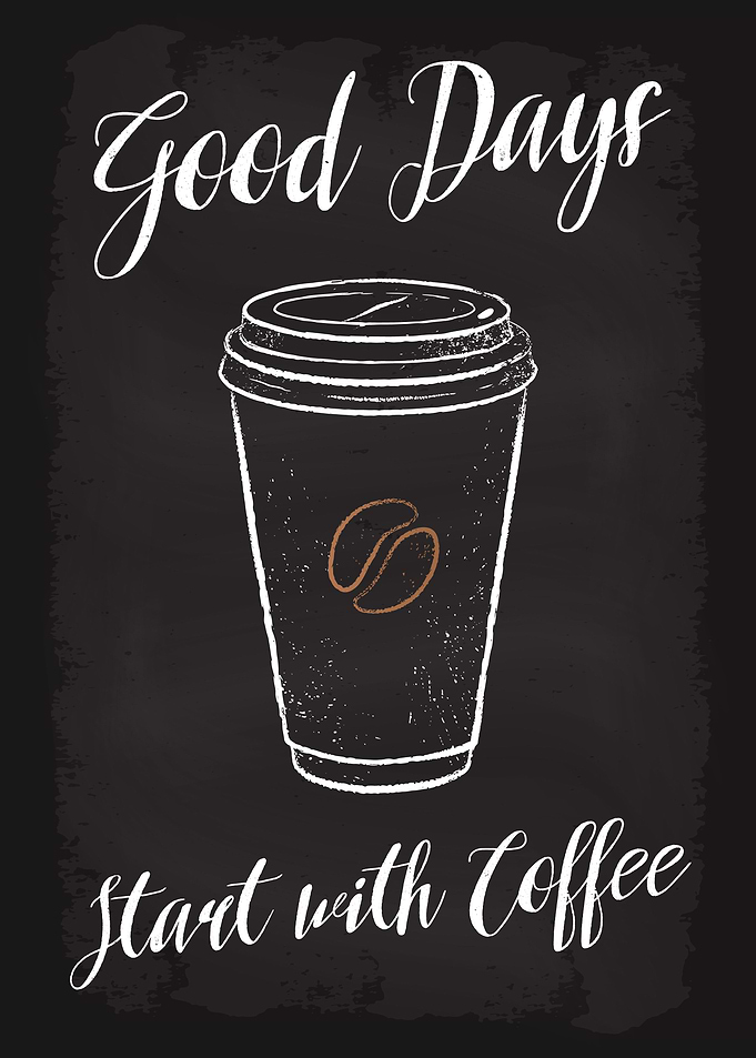 Good days start wth Coffee