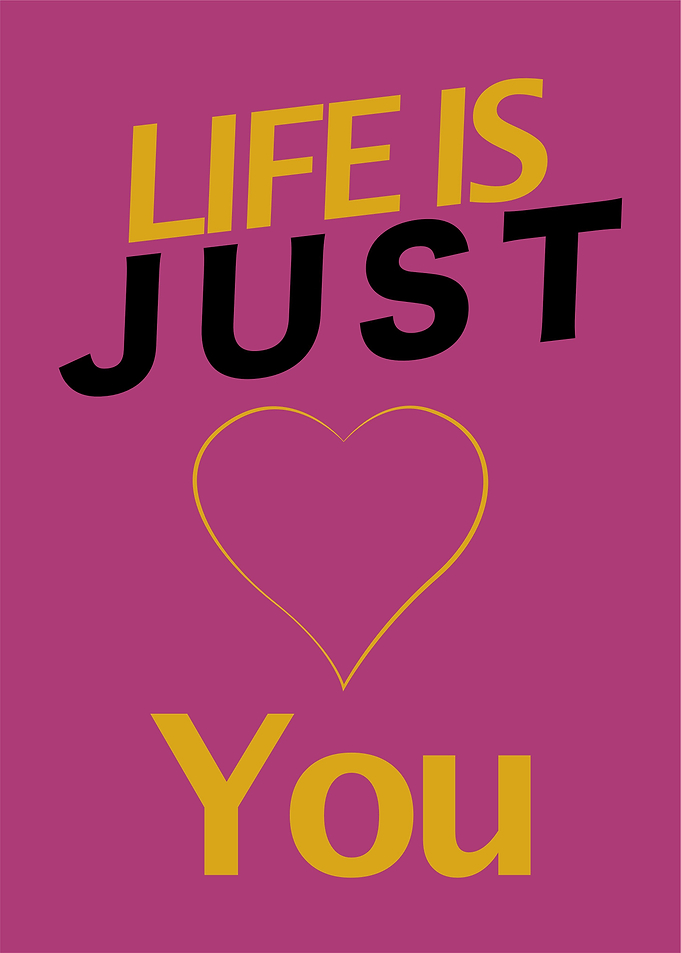 Life is just you