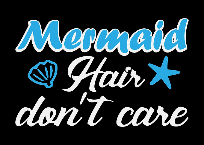 Mermaid Hair Dont Care
