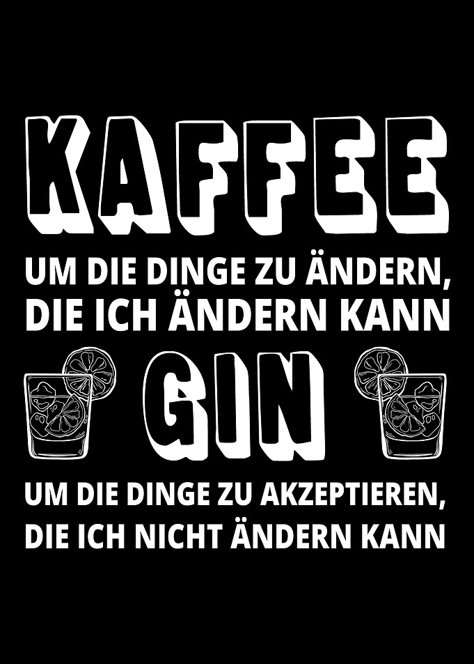 Kaffee Gin Spruch