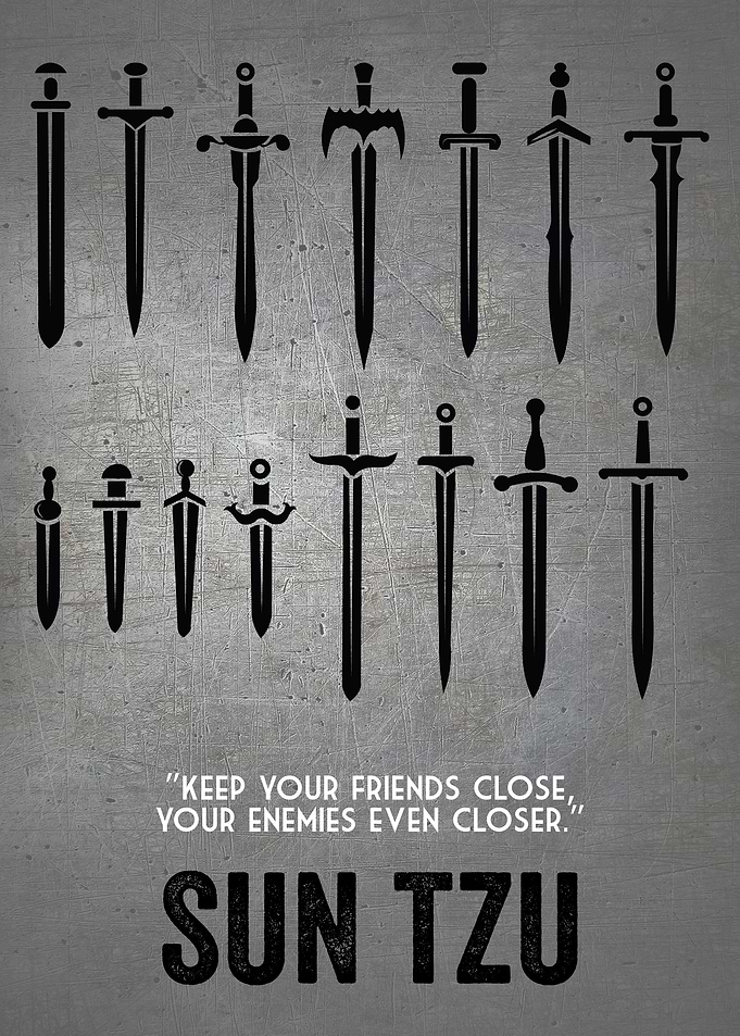 SUN TZU Keep Friends Close