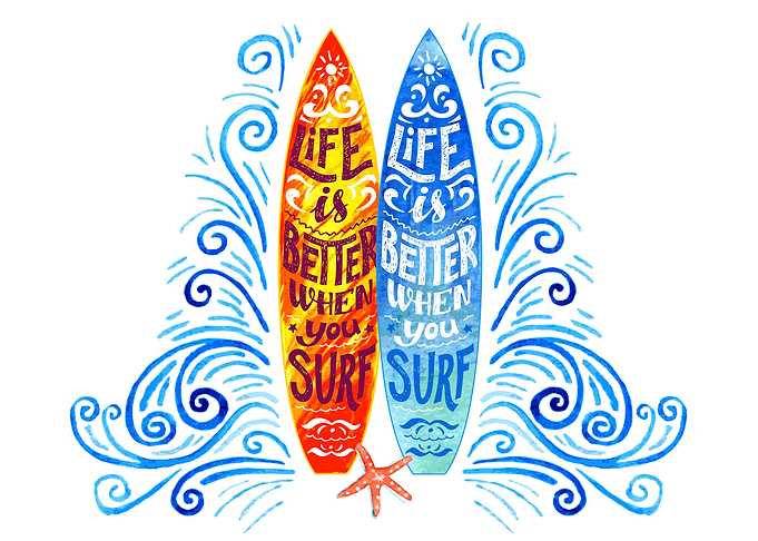 Life is Better Surfing