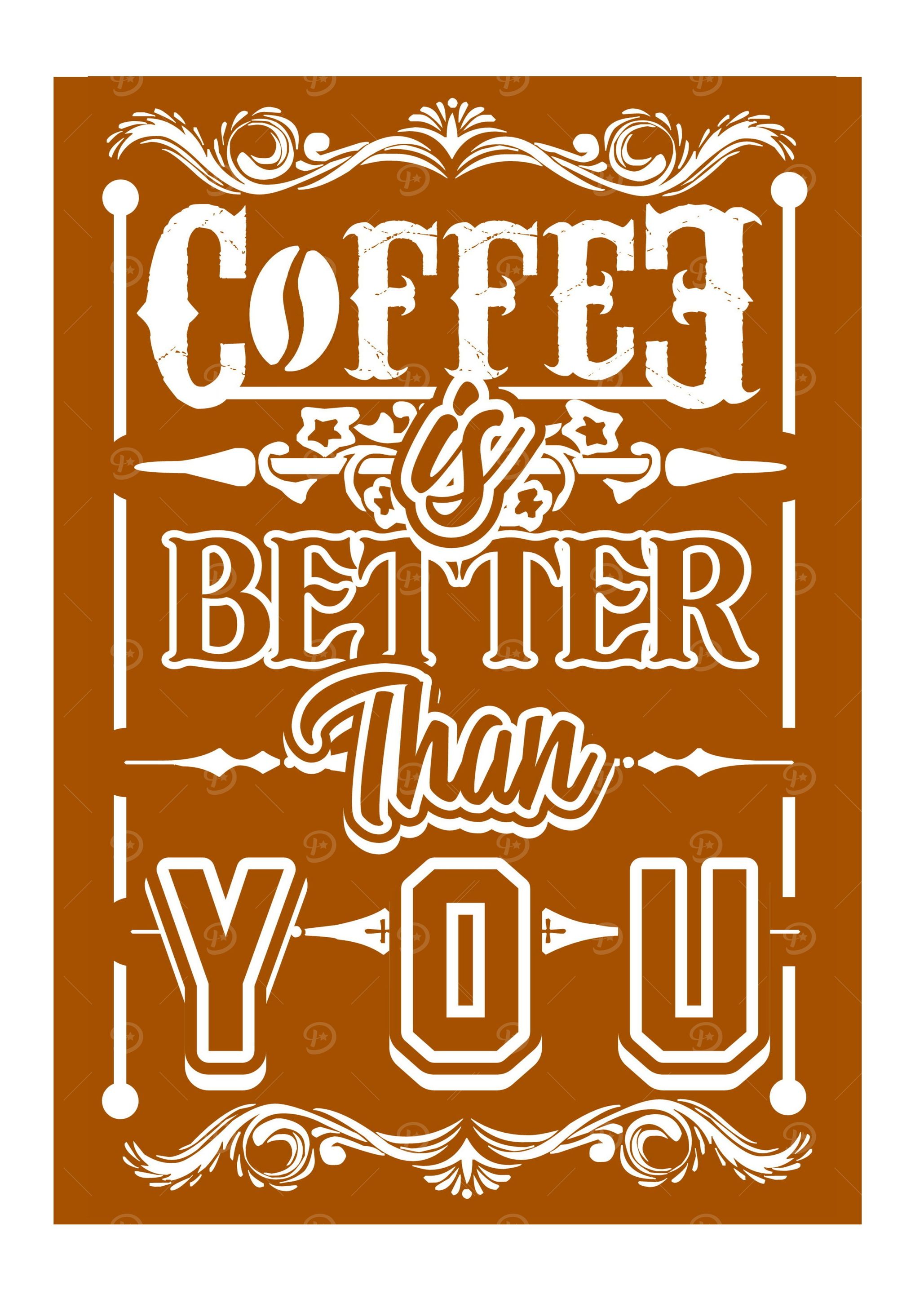 coffee is better than you