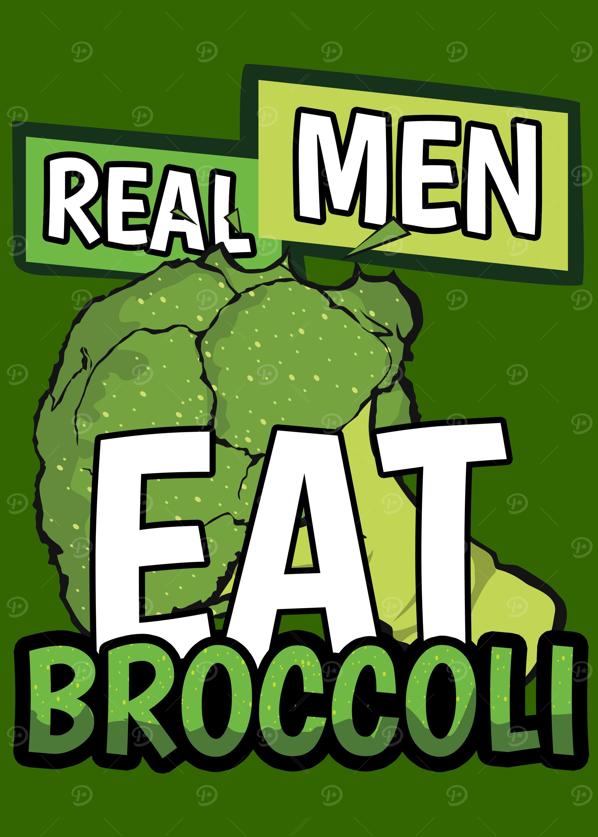 Real Men Eat Broccoli