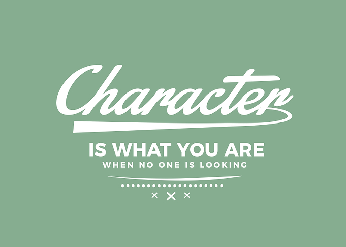 Character is what you are
