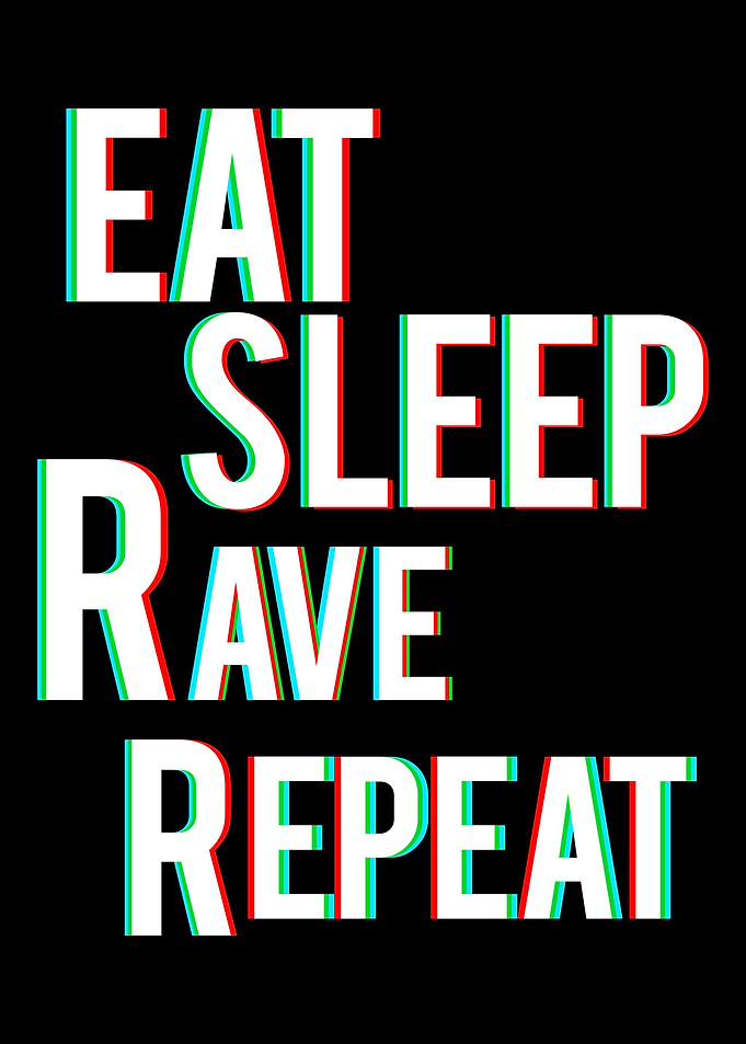 Eat Sleep Rave Repeat