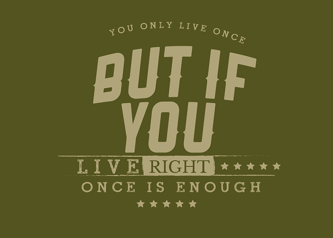 if you live right