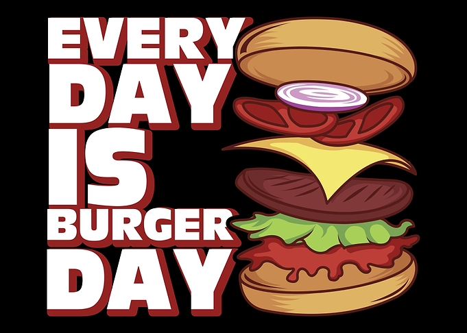 Everyday Is Burger Day