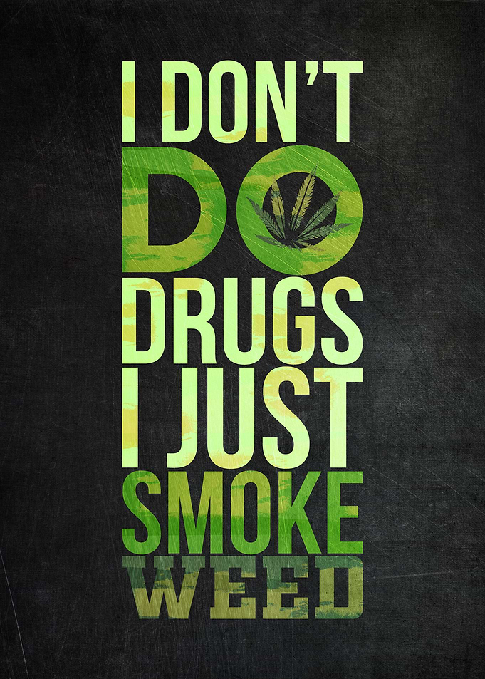 I Just Smoke Weed