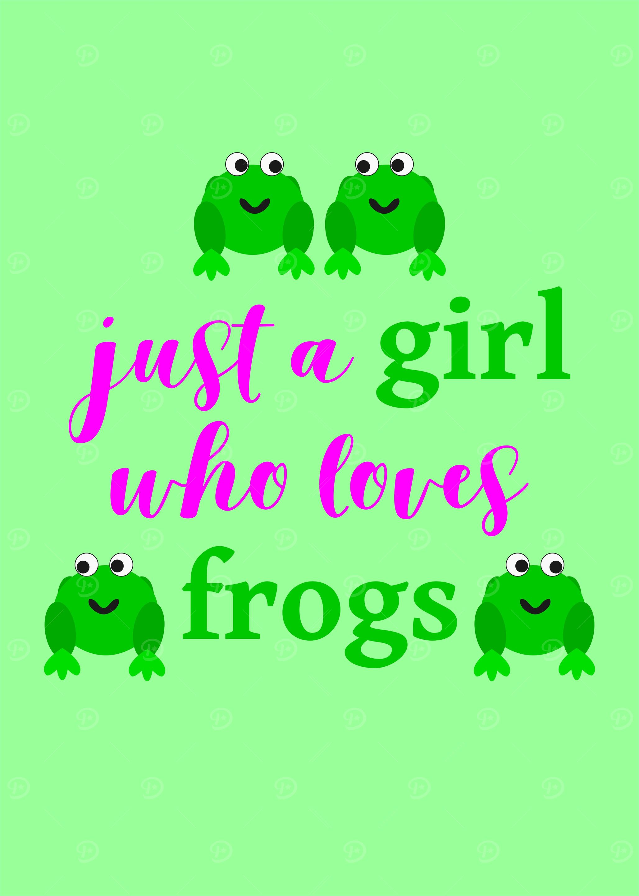 Just A Girl Who Loves Frog
