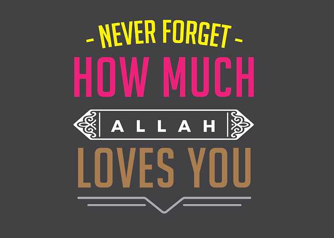 how much Allah loves you