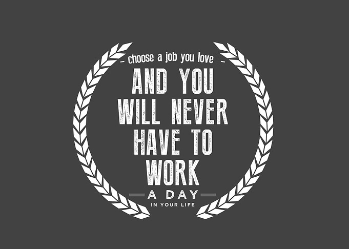 choose a job you have