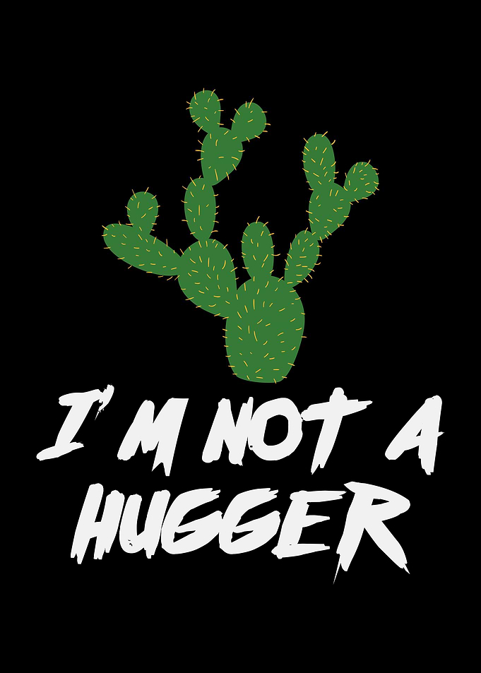 Im not a hugger Cactus