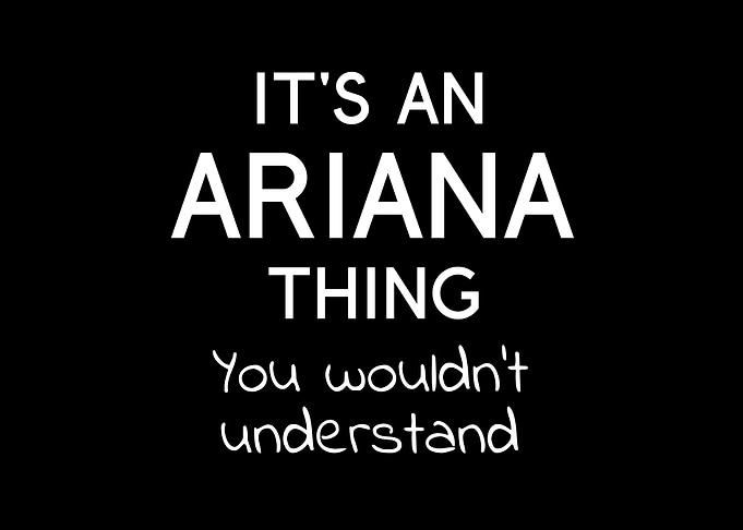 Its an Ariana Thing