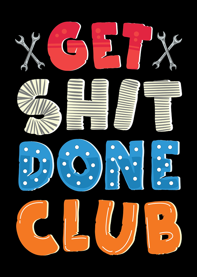 Get Shit Done