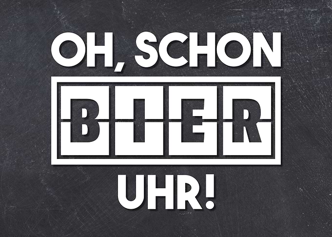 Oh Schon Bier Uhr Spruch