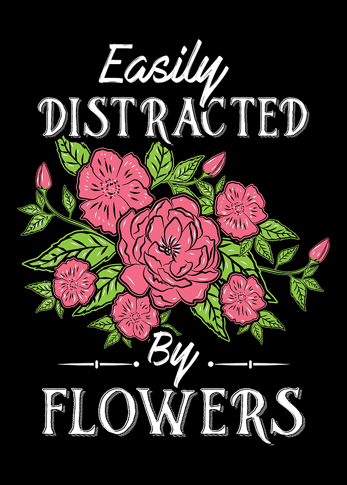 Easily Distracted By Flowe