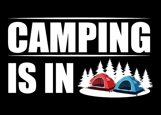 Camping Is In Tents Camper