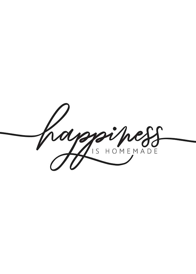 Happiness is homemade