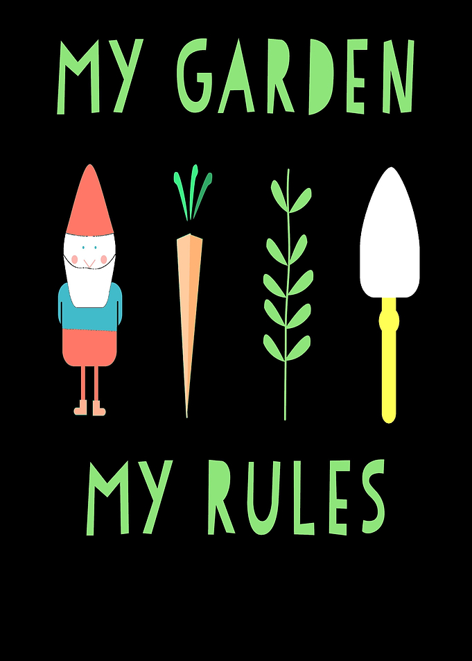 My Garden My Rules Funny
