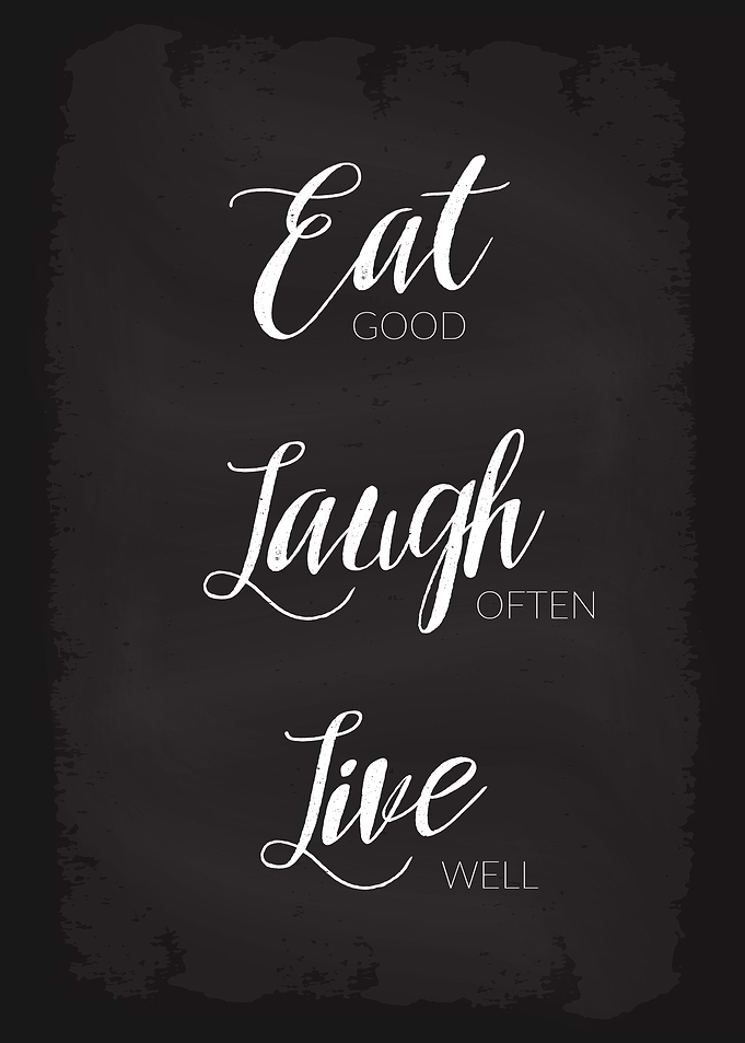 Eat Good Laugh Often