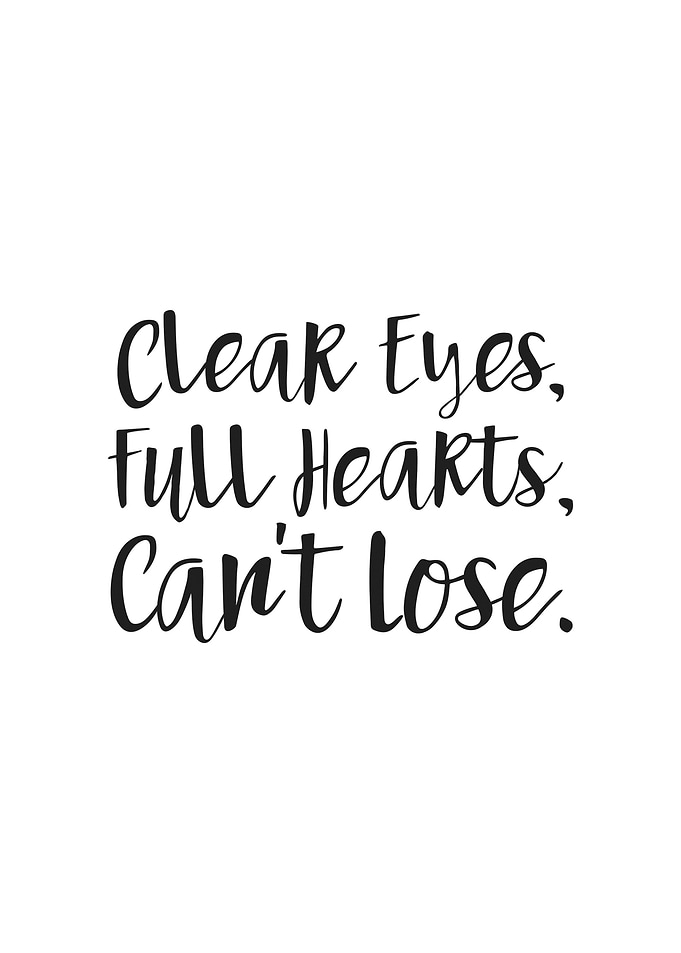 Clear Eyes Full Hearts