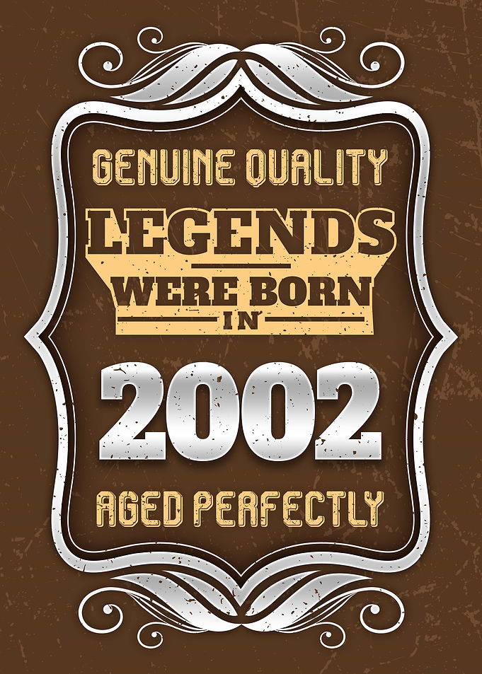 Legends Were Born In 2002