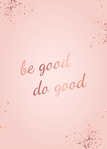 Be Do Good Rose Gold Quote